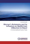 Women's Autonomy and Its Influence on Health Care Utilization in Nepal