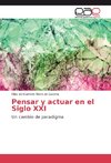 Pensar y actuar en el Siglo XXI