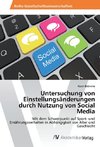 Untersuchung von Einstellungsänderungen durch Nutzung von Social Media