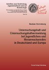 Untersuchungshaft und Untersuchungshaftvermeidung bei Jugendlichen und Heranwachsenden in Deutschland und Europa