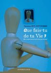 Que fais-tu de ta vie ?