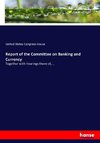 Report of the Committee on Banking and Currency