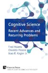 Cognitive Science: Recent Advances and Recurring Problems