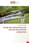 Étude des architectures de sécurité de systèmes autonomes