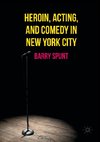 Heroin, Acting, and Comedy in New York City