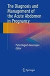 The Diagnosis and Management of the Acute Abdomen in Pregnan