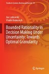 Bounded Rationality in Decision Making Under Uncertainty: Towards Optimal Granularity