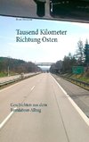 Tausend Kilometer Richtung Osten