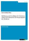 Einführung und Grundlagen der Mediation. Ablauf einer Mediation und Hauptaufgaben des Mediators