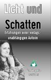 Licht und Schatten - Erfahrungen einer verlagsunabhängigen Autorin