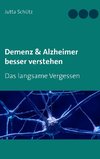 Demenz & Alzheimer besser verstehen