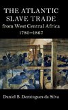 The Atlantic Slave Trade from West Central Africa, 1780 - 1867