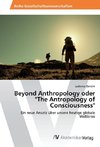 Beyond Anthropology oder 