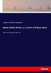 Master William Mitten, or, a Youth of Brilliant Talent