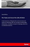 The Years and Eras of the Life of Christ