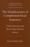 The Morphosyntax of Complement-Head Sequences