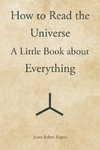 How to Read the Universe