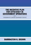 The Incentive Plan for Efficiency in Government Operations