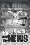 Huey Rabbit and the News