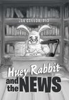 Huey Rabbit and the News