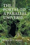 The Portal to a Parallel Universe