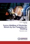 Fusion Welding of Dissimilar Metals by Gas Tungsten Arc Welding