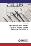 Performance of Servo-Control Valves Under Extreme Conditions