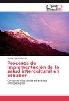 Procesos de implementación de la salud intercultural en Ecuador