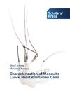 Characterization of Mosquito Larval Habitat in Urban Cairo