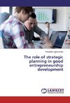 The role of strategic planning in good entrepreneurship development