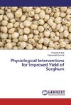 Physiological Interventions for Improved Yield of Sorghum