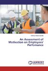 An Assessment of Motivation on Employees' Perfomance