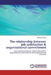 The relationship between job satisfaction & organizational commitment