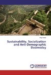 Sustainability, Socialization and Anti-Demographic Doomsday