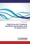 High Intensity Terahertz Radiation Generation and Its Applications