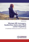 Women HR managers: leadership styles over their career trajectory