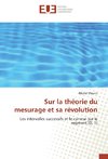 Sur la théorie du mesurage et sa révolution