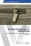 Transporthilfsmittel für Alltagsdinge