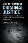 Out-of-Control Criminal Justice