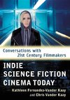 Kaay, K:  Indie Science Fiction Cinema Today