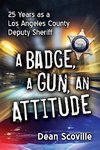 Scoville, D:  A Badge, a Gun, an Attitude