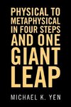 Physical to Metaphysical in Four Steps and One Giant Leap