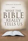 What the Bible Really Tells Us