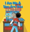 I Am Me & You Are You