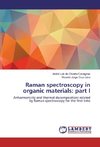 Raman spectroscopy in organic materials: part I