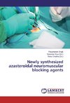 Newly synthesized azasteroidal neuromuscular blocking agents