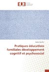 Pratiques éducatives familiales développement cognitif et psychosocial