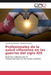 Profesionales de la salud villareños en las guerras del siglo XIX