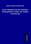 Neuer Wegzeiger für die deutschen Schutzgebiete in Afrika, der Südsee und Ostasien