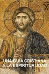 Una Guía Cristiana a la Espiritualidad